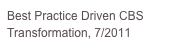 Best Practice Driven CBS Transformation, 7/2011